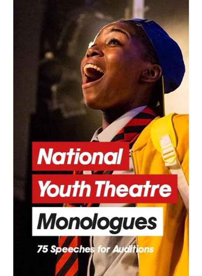 National Youth Theatre Monologues  75 Speeches for Auditions  Speeches for Young People  Ed   1 