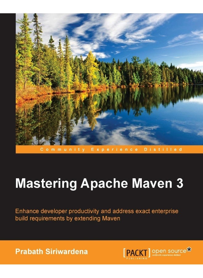 Mastering Apache Maven 3: Enhance developer productivity and address exact enterprise build requirements by extending Maven 