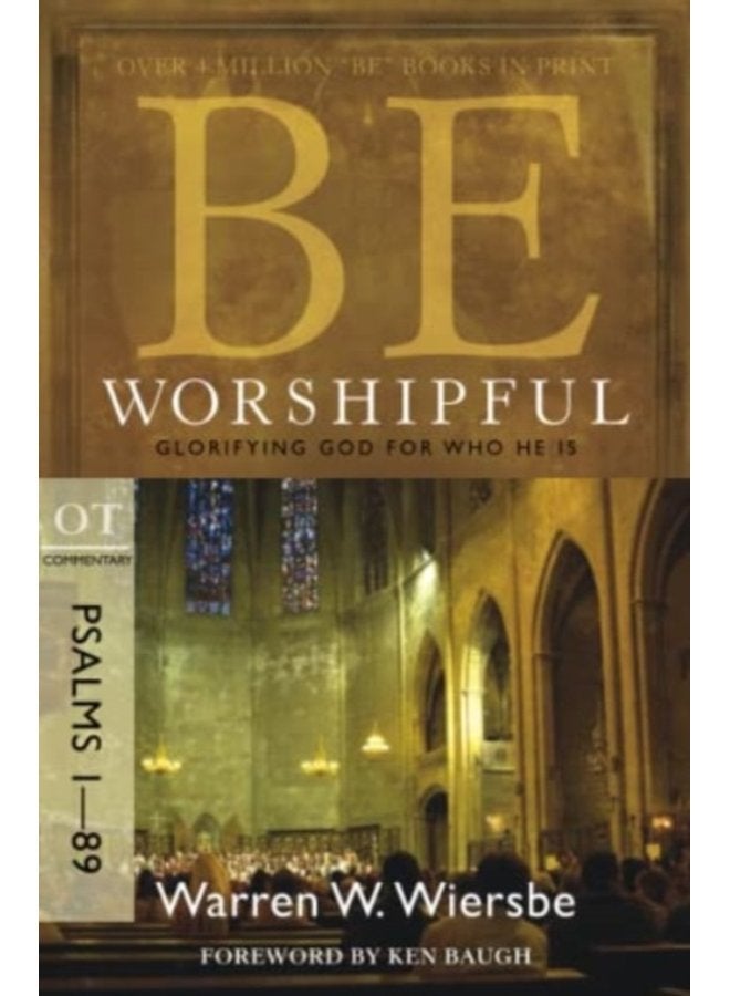 Be Worshipful Psalms 1 89 Glorifying God for Who He is - Paperback