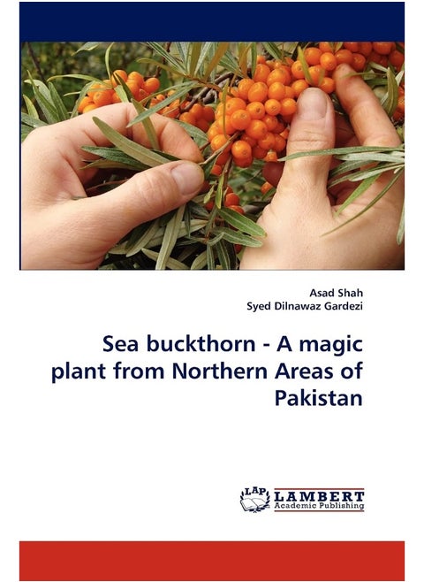Sea Buckthorn - A Magic Plant from Northern Areas of Pakistan