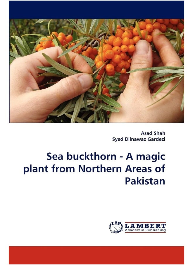 Sea Buckthorn - A Magic Plant from Northern Areas of Pakistan