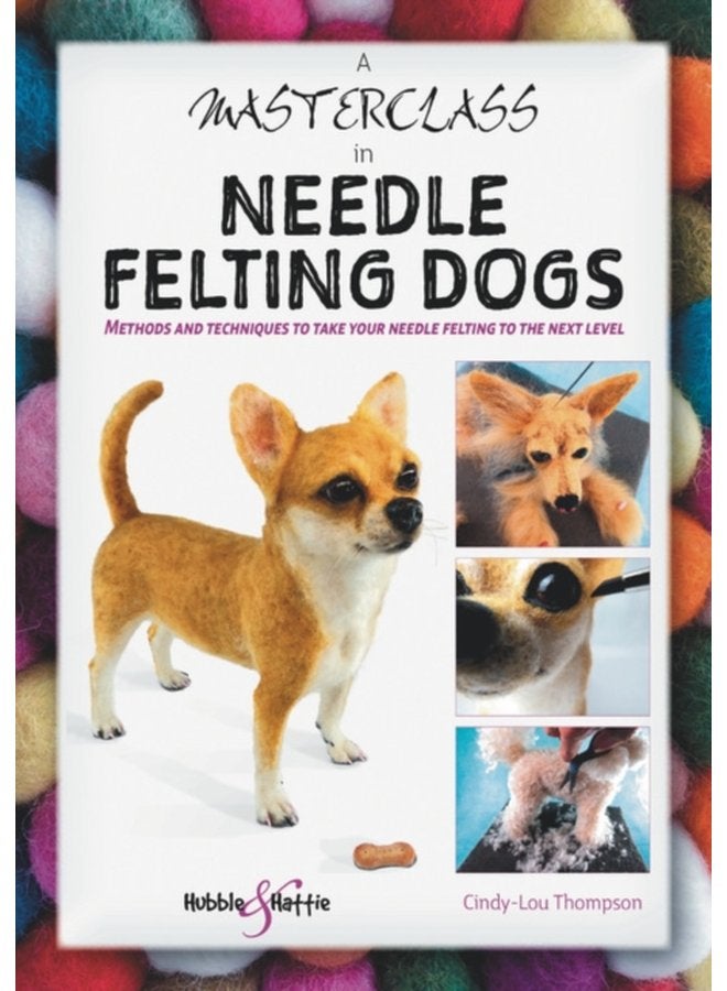 A Masterclass in needle felting dogs - Paperback
