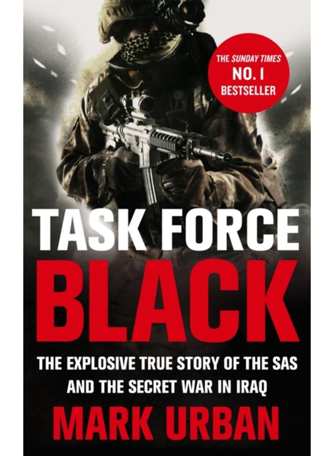 Task Force Black : The explosive true story of the SAS and the secret war in Iraq 