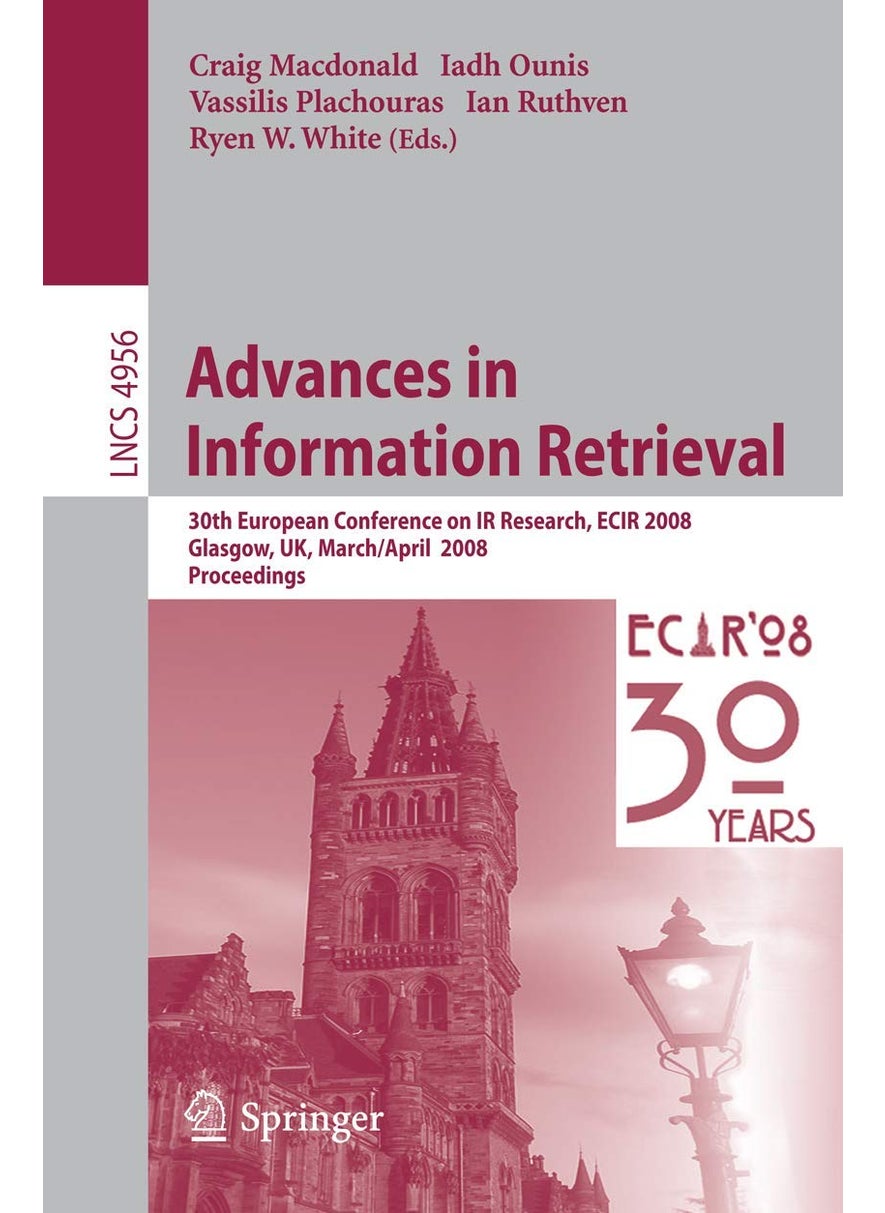 Advances in Information Retrieval: 30th European Conference on IR Research, ECIR 2008, Glasgow, UK, March 30 -- April 3, 2008 