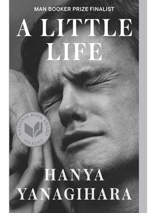 A LITTLE LIFE - By Hanya Yanagihara