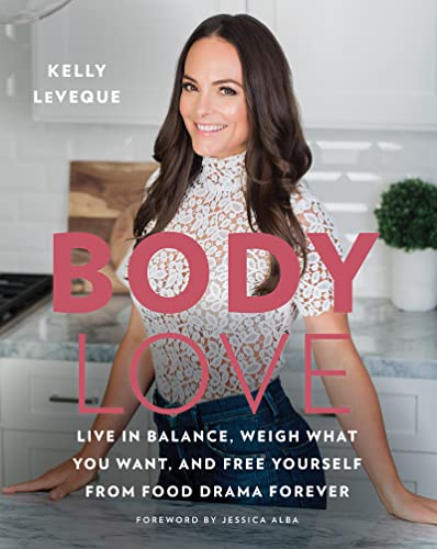 Body Love Live In Balance Weigh What You Want And Free Yourself From Food Drama Forever 