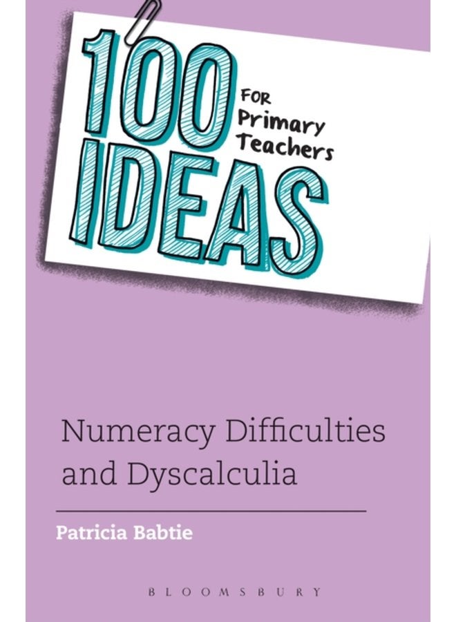 100 Ideas for Primary Teachers Numeracy Difficulties and Dyscalculia - Paperback