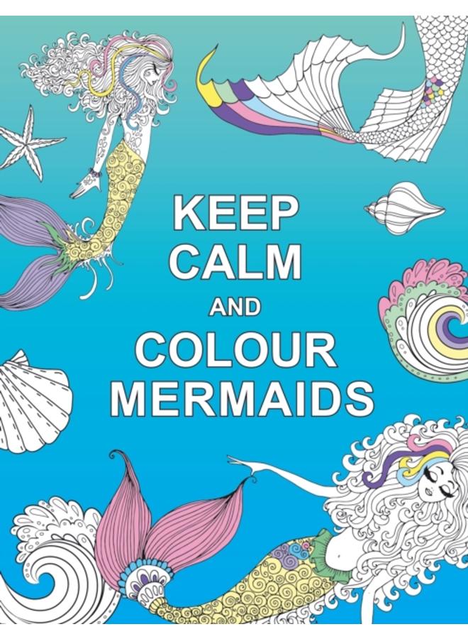 Keep Calm and Colour Mermaids