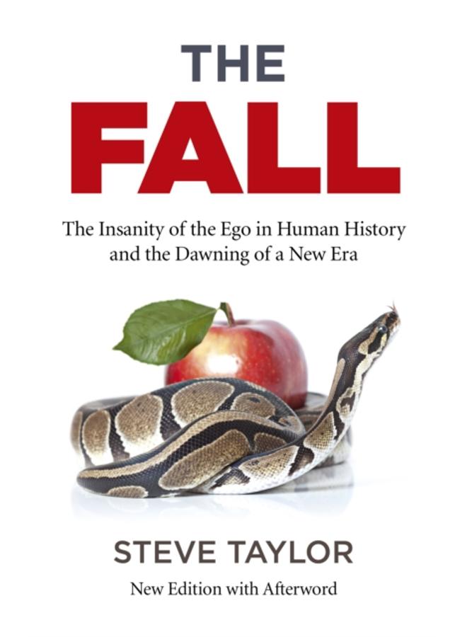 Fall, The (new edition with Afterword) : The Insanity of the Ego in Human History and the Dawning of a New Era 