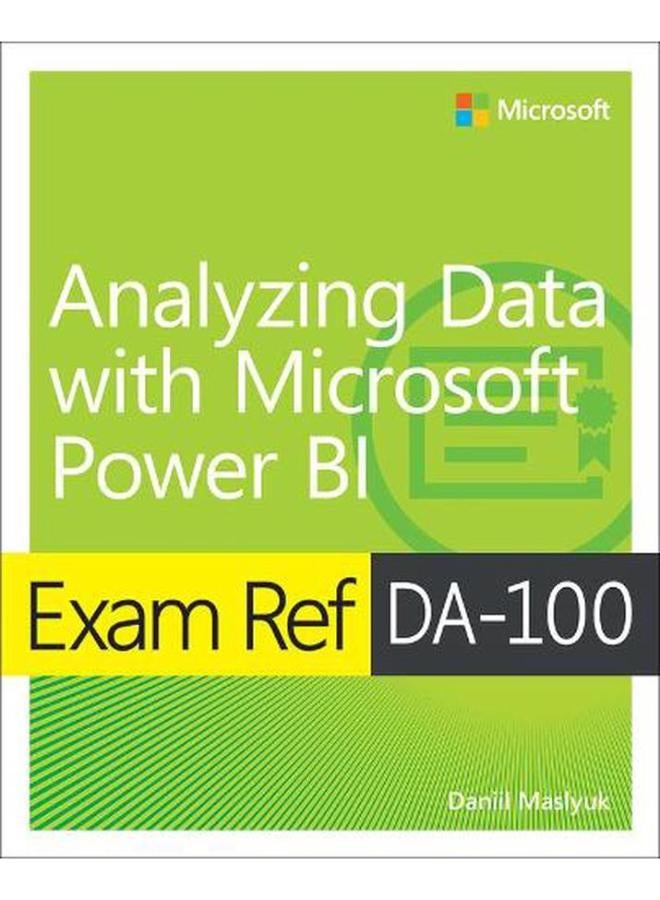 Exam Ref DA-100 Analyzing Data with Microsoft Power BI  Ed   1 