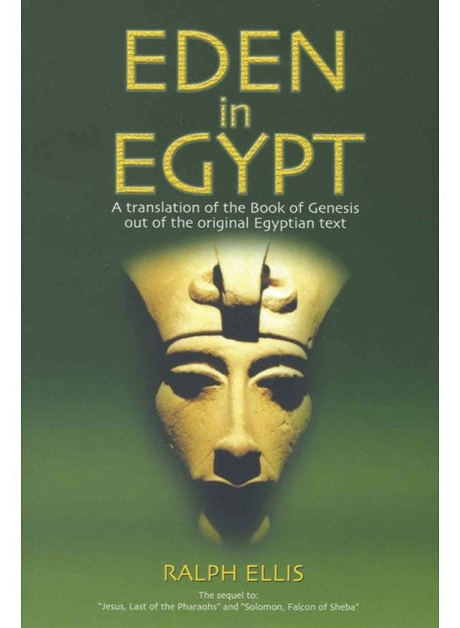 Eden in Egypt Adam and Eve Were Pharaoh Akhenaton and Queen Nefertiti - Paperback