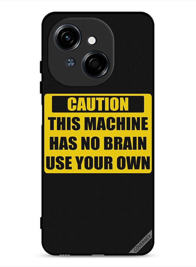 Covernex Tecno Spark Go 1 4G Protective Case Cover Caution This Machine Has No Brain Use Your Own - Image 1