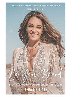 Be Your Brand Second Edition From Unknown To Unforgettable In 60 Days