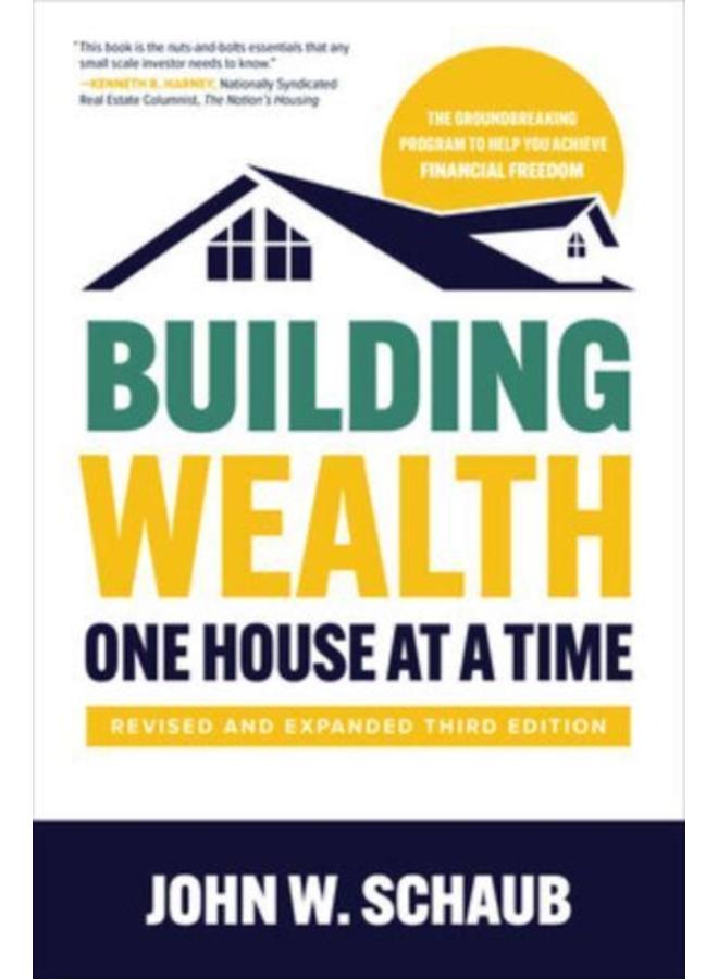 Building Wealth One House at a Time, Revised and Expanded Third Edition