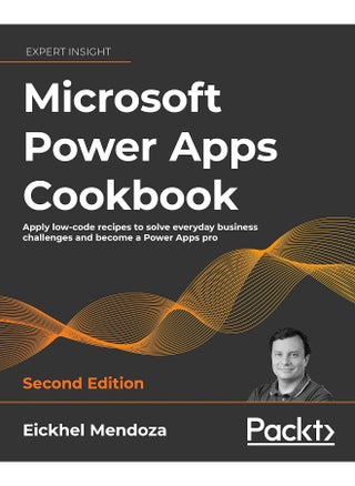 Packt Microsoft Power Apps Cookbook - Second Edition: Apply low-code recipes to solve everyday business challenges and become a Power Apps pro - pzsku/Z49A002795BEC54EA5528Z/45/1748329245/c7d1b461-b342-4a7a-8146-52e70982239e