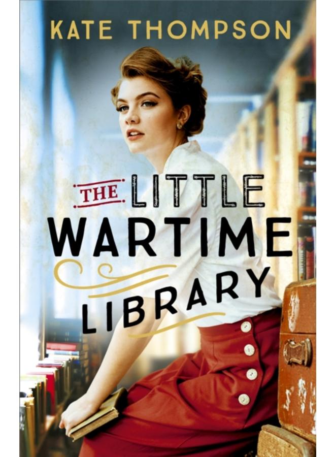 The Little Wartime Library : A gripping, heart-wrenching WW2 page-turner based on real events 
