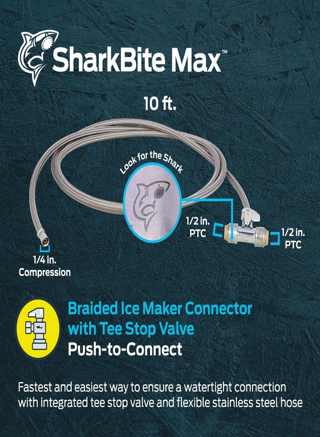 SharkBite Max 10 Foot Stainless Steel Ice Maker Connector with Tee Stop Valve, 1/2 Inch PTC x 1/4 Inch Compression Outlet, PEX Pipe, Copper, CPVC, PE-RT, UR26038 - Image 2