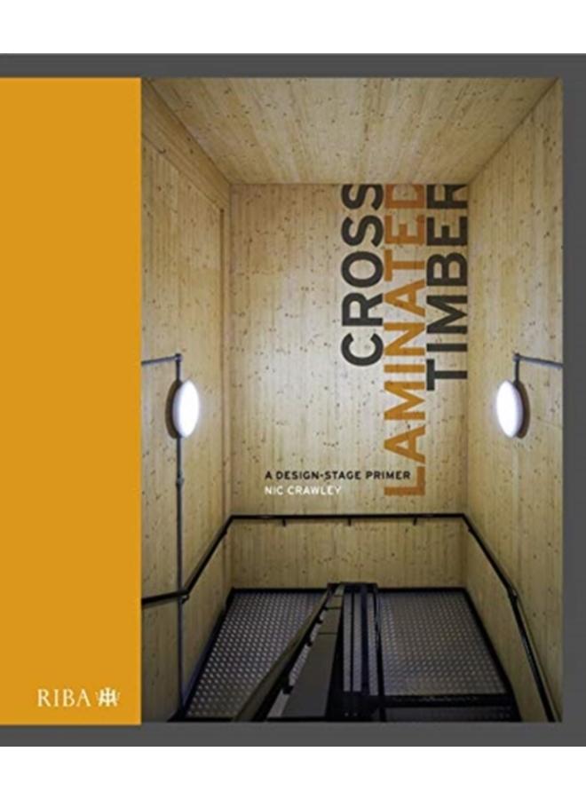 Cross Laminated Timber : A design stage primer 
