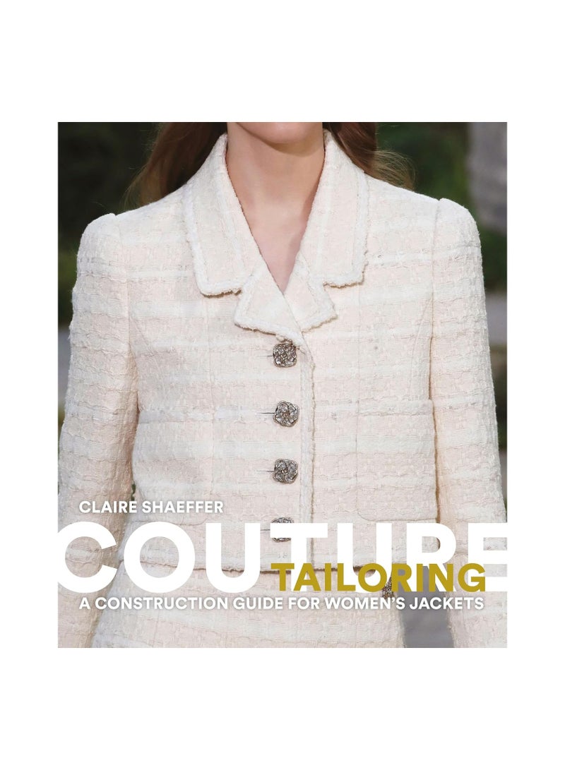 Couture Tailoring : A Construction Guide for Women's Jackets