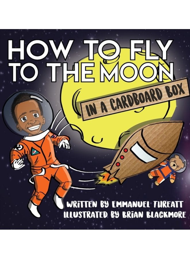 How to Fly to the Moon in a Cardboard Box 1 - Hardback