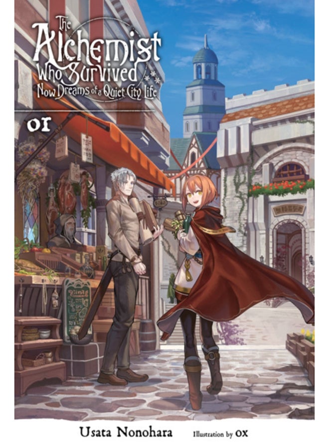 The Alchemist Who Survived Now Dreams of a Quiet City Life, Vol. 1 (light novel)
