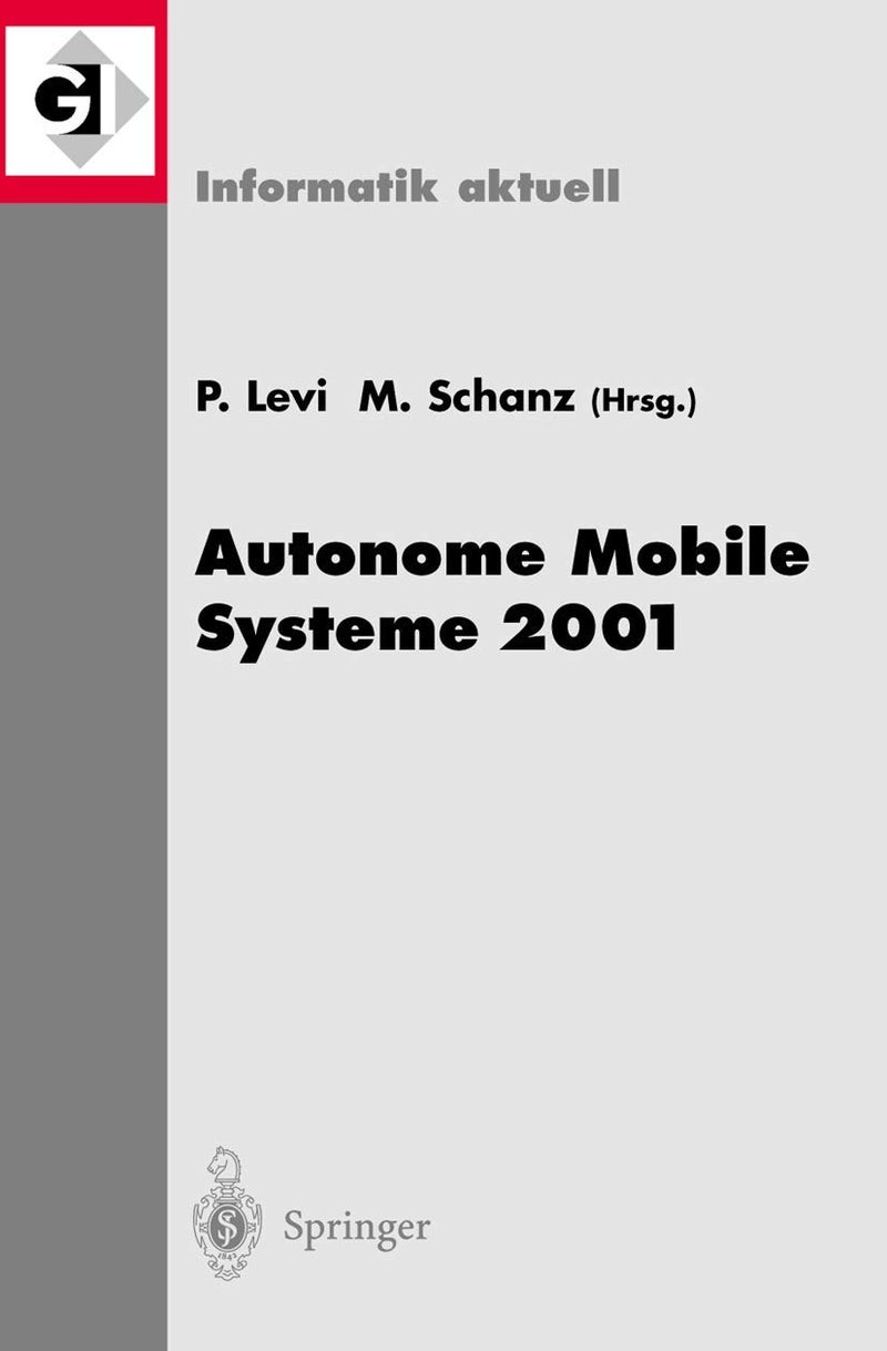 Autonome Mobile Systeme 2001: 17. Fachgespräch Stuttgart, 11./12. Oktober 2001