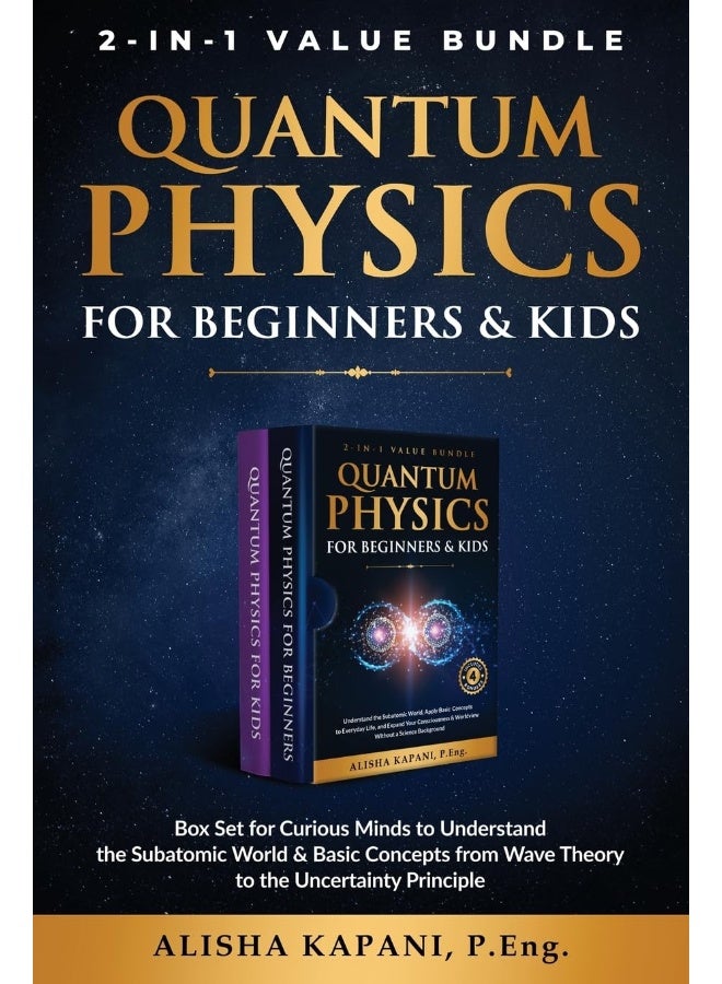 Quantum Physics for Beginners & Kids: Box Set for Curious Minds to Understand the Subatomic World & Basic Concepts from Wave Theory to the Uncertainty Principle - Image 1