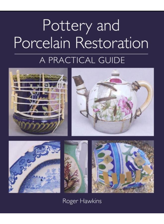 Pottery and Porcelain Restoration : A Practical Guide 