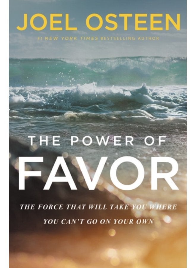 The Power of Favor The Force That Will Take You Where You Can t Go on Your Own - Paperback