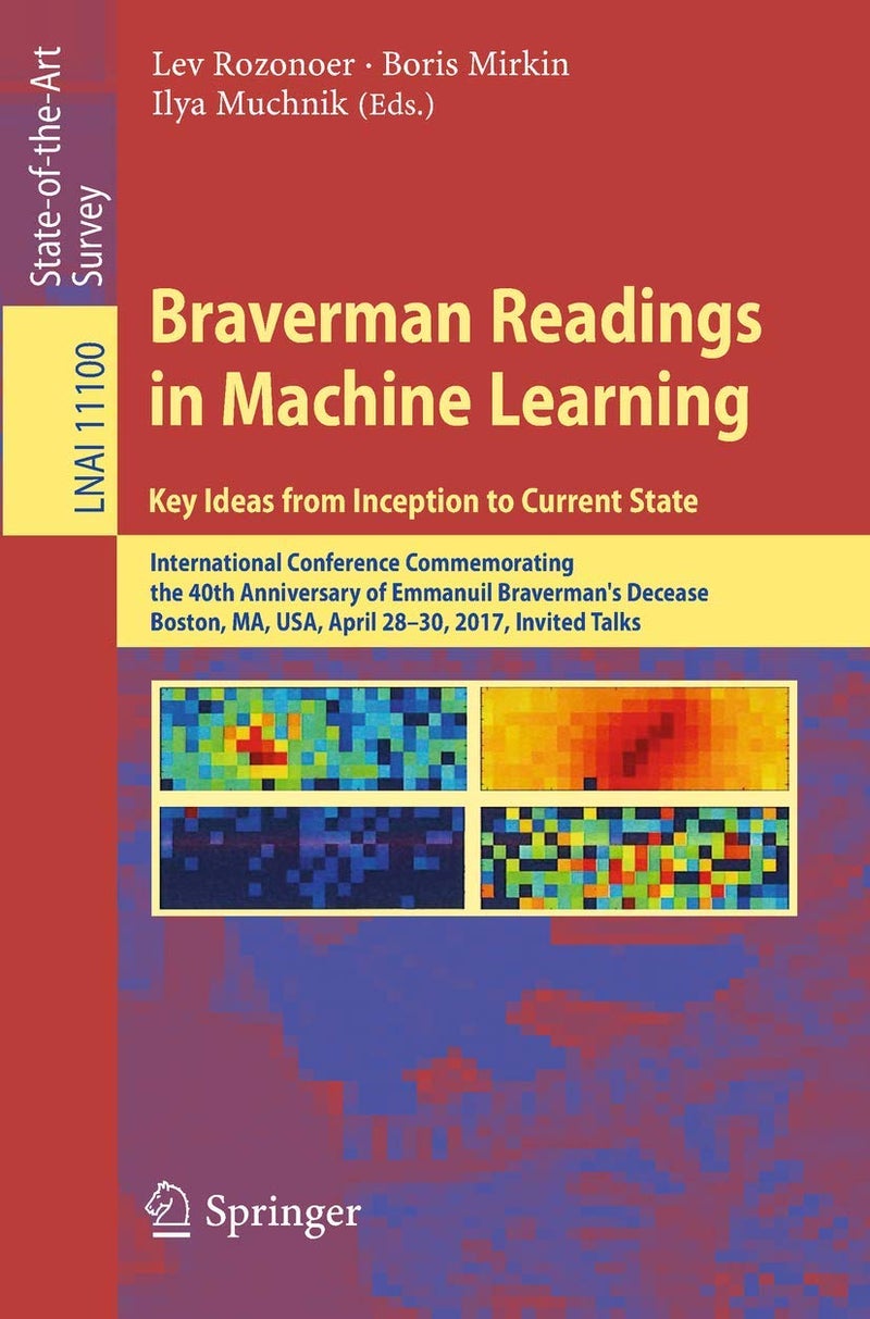 Braverman Readings in Machine Learning. Key Ideas: International Conference Commemorating the 40th An 