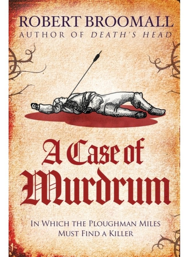 A Case of Murdrum In Which the Ploughman Miles Must Find a Killer 1 - Paperback
