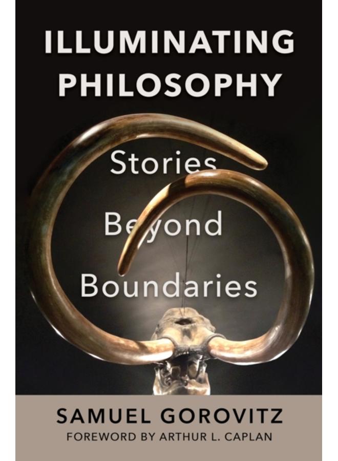 Illuminating Philosophy : Stories Beyond Boundaries 