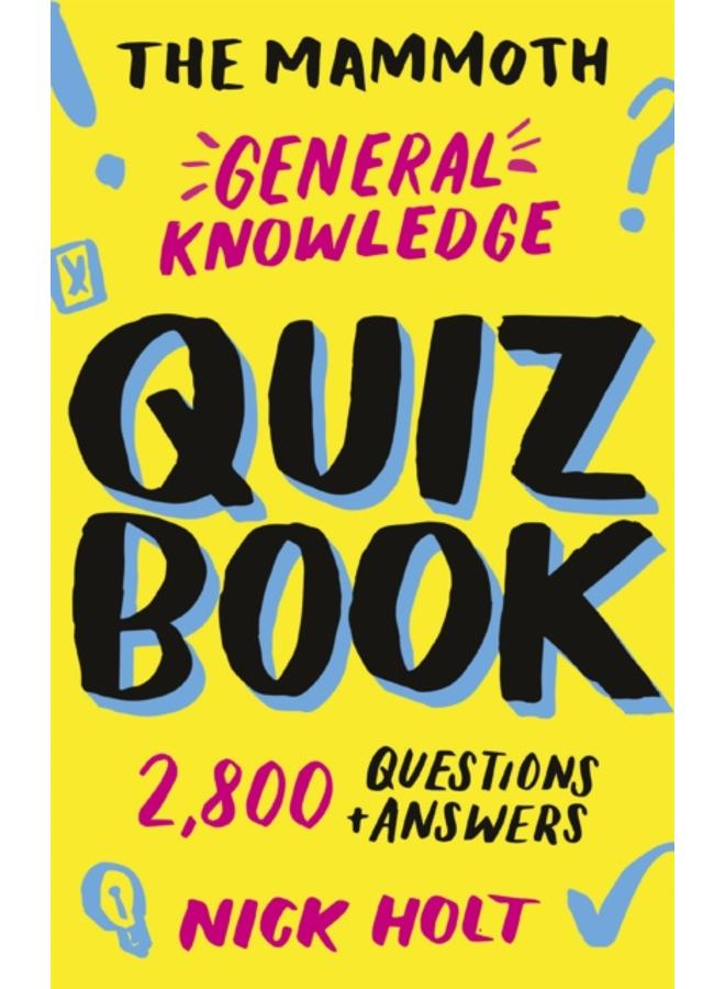 The Mammoth General Knowledge Quiz Book : 2,800 Questions and Answers 