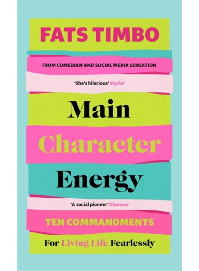 Main Character Energy : An Empowering Guide From TikTok Megastar Fats Timbo