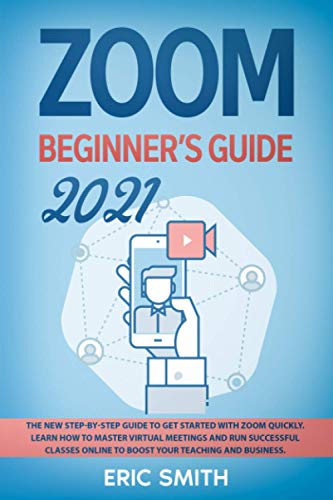 Majosta ZOOM BEGINNER’S GUIDE 2021: The New Step-By-Step Guide to Get Started With Zoom Quickly. Learn How to Master Virtual Meetings and Run Successful Classes Online to Boost Your Teaching and Business - Image 2