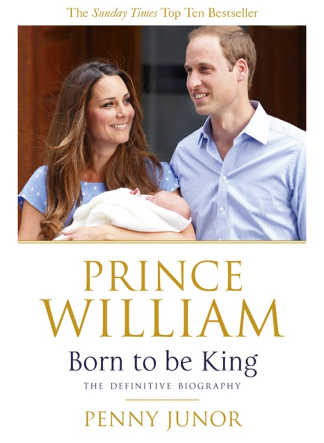 Prince William: Born to be King : An intimate portrait