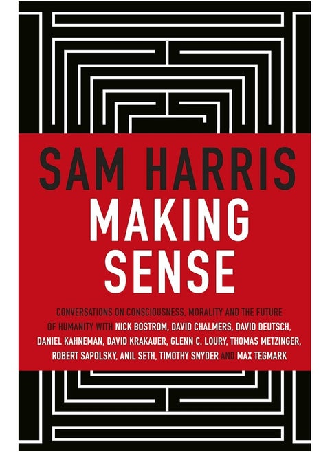 Making Sense: Conversations on Consciousness, Morality and the Future of Humanity