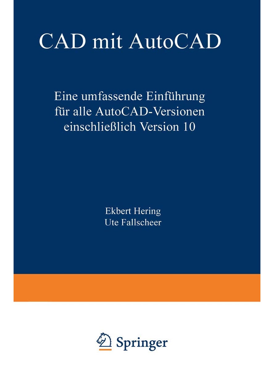 CAD mit AutoCAD: Eine umfassende Einführung für alle AutoCAD-Versionen einschließlich Version 10 