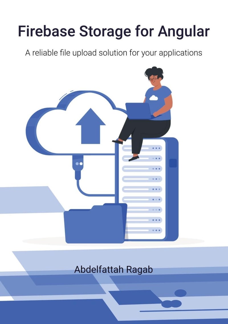 Firebase Storage for Angular: A reliable file upload solution for your applications