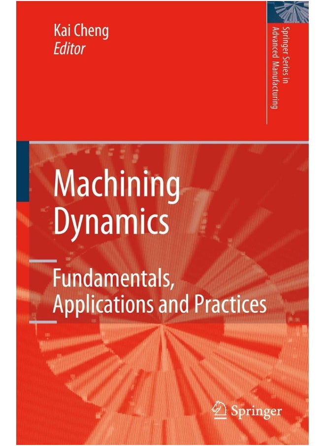 Machining Dynamics: Fundamentals, Applications and Practices 