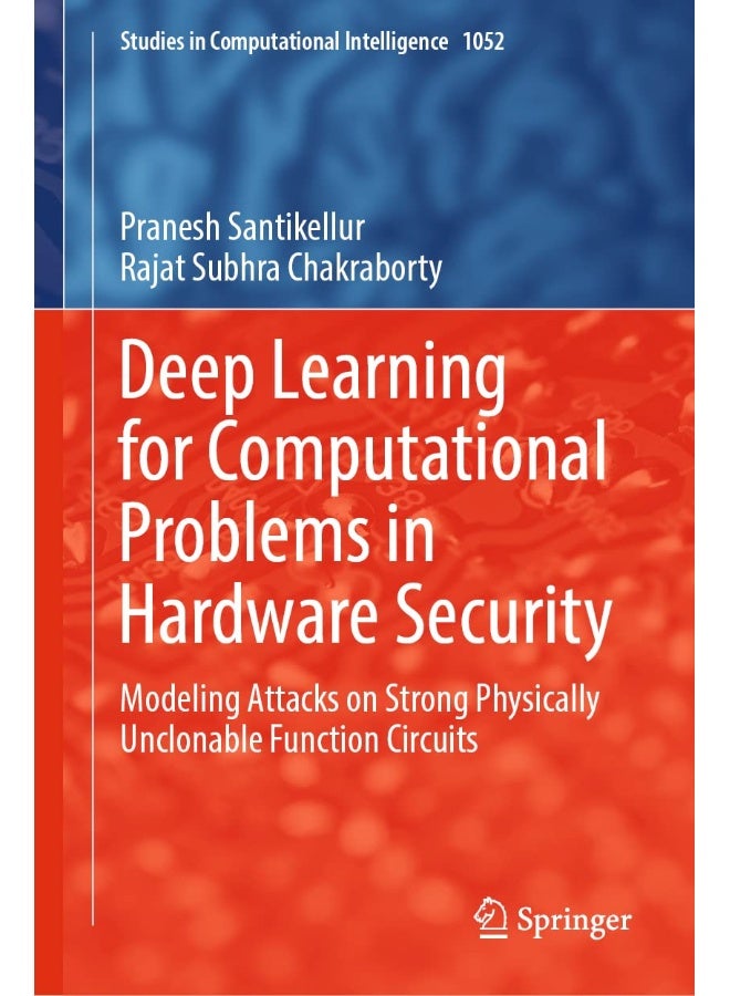 Deep Learning for Computational Problems in Hardware Security: Modeling Attacks on Strong Physically Unclonable Function Circuits