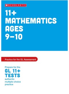 Scholastic 11+ Maths Practice and Test for the GL Assessment Ages 09-10 