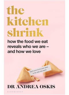 The Kitchen Shrink: What our food reveals about our relationships 
