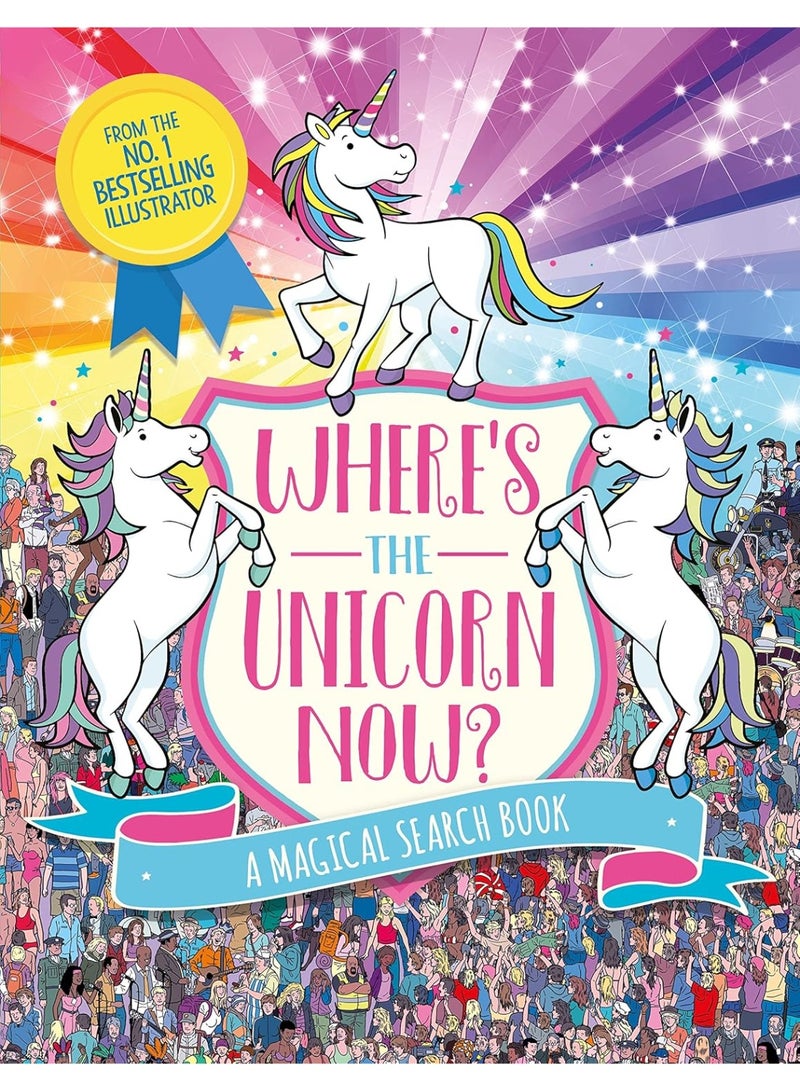Where's the Unicorn Now?: A Magical Search and Find Book