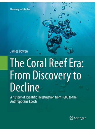 The Coral Reef Era: From Discovery to Decline : A history of scientific investigation from 1600 to the Anthropocene Epoch - pzsku/Z49EADDDF9BCC8C7E8937Z/45/1749025586/e6f4fd40-d745-419f-84bc-249d0b2fe83c