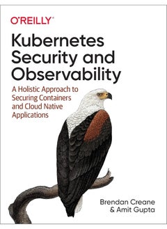 أمان Kubernetes وقابلية المراقبة: نهج شامل لتأمين الحاويات والتطبيقات السحابية الأصلية 