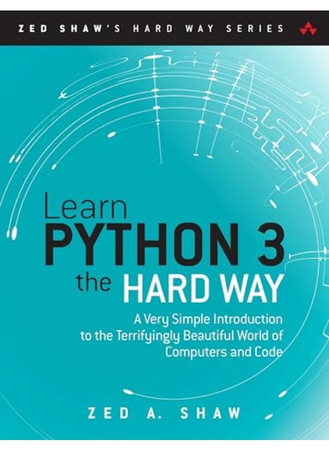 Learn Python 3 The Hard Way A Very Simple Introduction To The Terrifyingly Beautiful World Of Compu By Shaw, Zed Paperback 