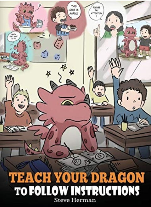 Teach Your Dragon To Follow Instructions: Help Your Dragon Follow Directions. A Cute Children Story