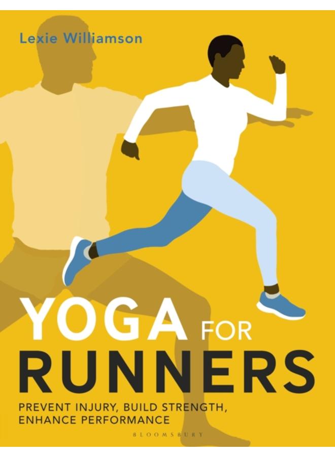 Yoga for Runners : Prevent injury, build strength, enhance performance 