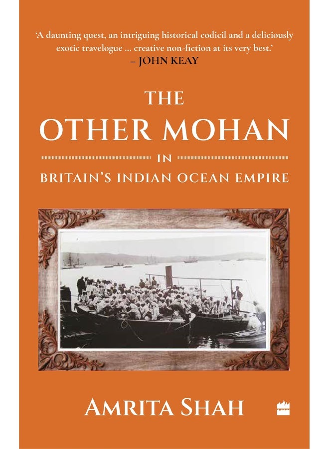 The Other Mohan in Britain's Indian Ocean Empire : A Personal Journey into History